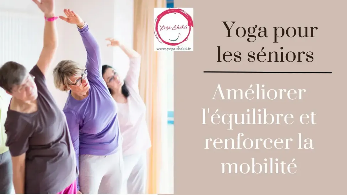 Yoga séniors : Équilibre et mobilité pour une vie saine