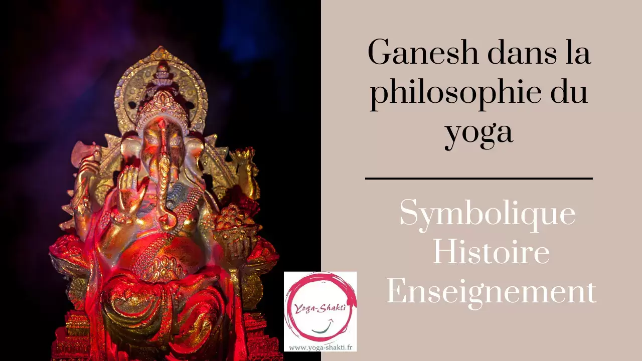 Ganesh dans la philosophie du yoga : symbolique, histoire, enseignement