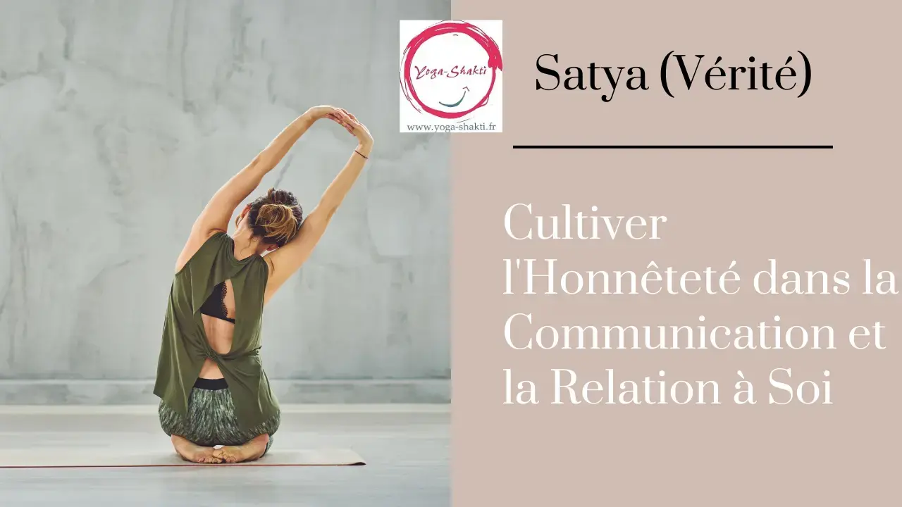 Satya (Vérité) : Cultiver l'Honnêteté dans la Communication et la Relation à Soi