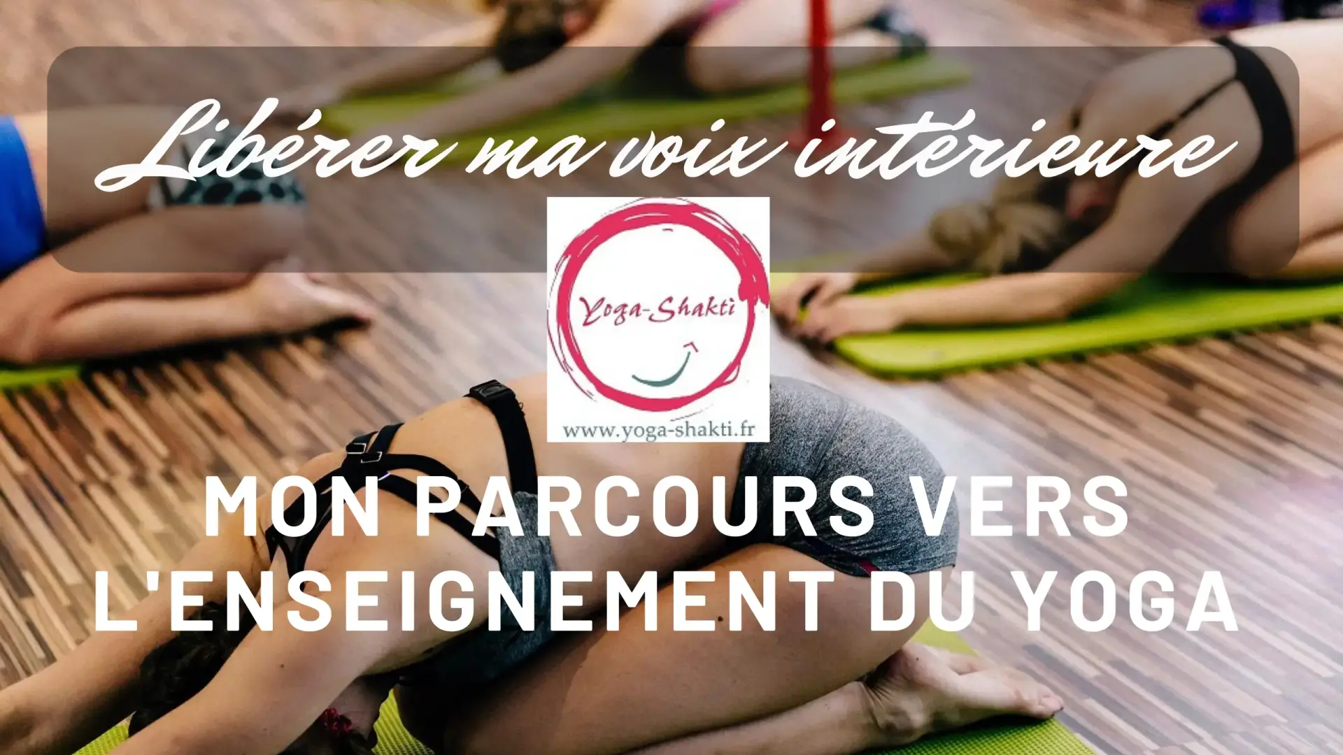 Liberer ma voix interieure mon parcours vers l enseignement du yoga